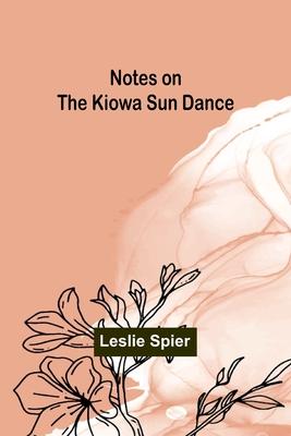 Notes on the Kiowa Sun Dance