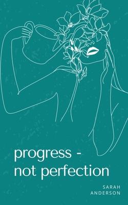 Progress - not perfection