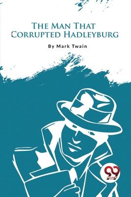 The Man That Corrupted Hadleyburg