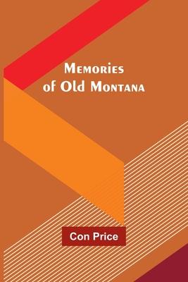 Memories of Old Montana