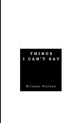 Things I Can't Say