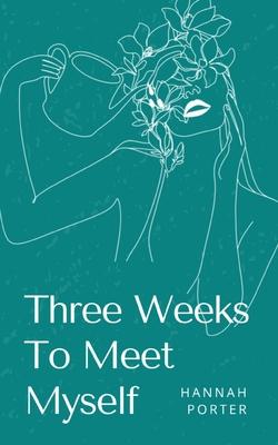 Three Weeks To Meet Myself