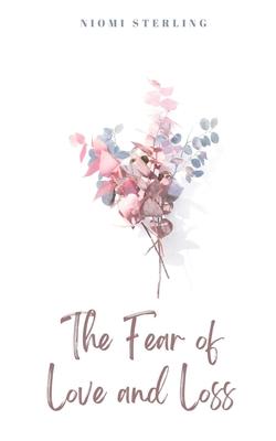 The Fear of Love and Loss