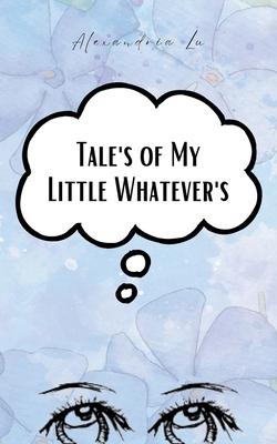 Tales of My Little Whatevers