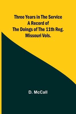 Three Years in the Service A Record of the Doings of the 11th Reg. Missouri Vols. Subscription