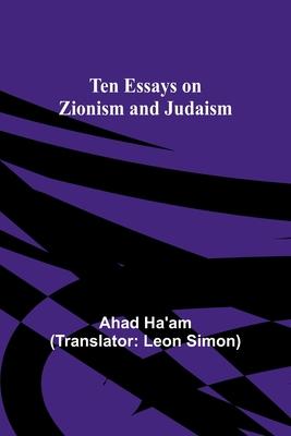 Ten Essays on Zionism and Judaism