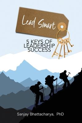 Lead Smart: 5 Keys of Leadership Success