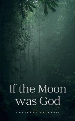 If the Moon was God