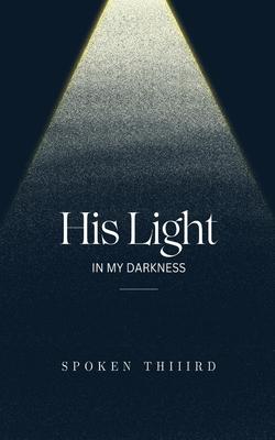 His Light In My Darkness