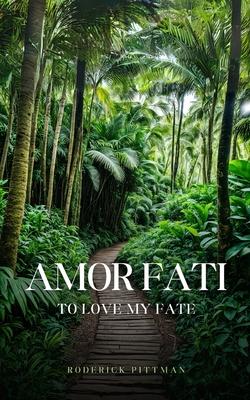 Amor Fati To Love My Fate