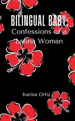 Bilingual Baby: Confessions of a Latina Woman