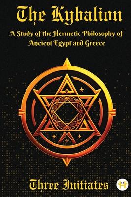 The Kybalion: A Study of the Hermetic Philosophy of Ancient Egypt and Greece Subscription