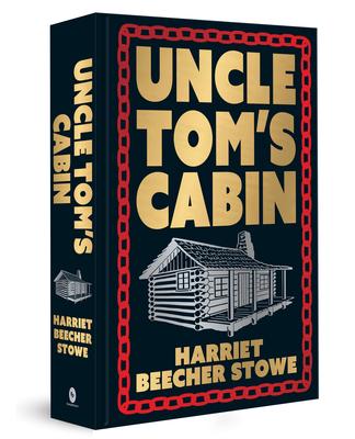 Uncle Tom's Cabin: Deluxe Hardbound Edition