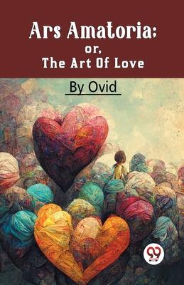 Ars Amatoria; Or, The Art Of Love Subscription