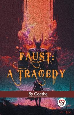 Faust: A Tragedy