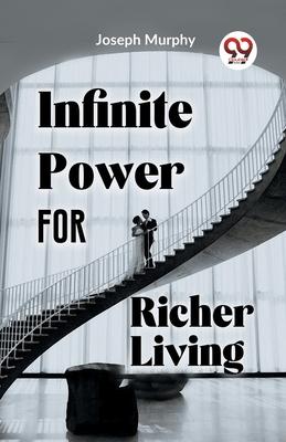 Infinite Power For Richer Living