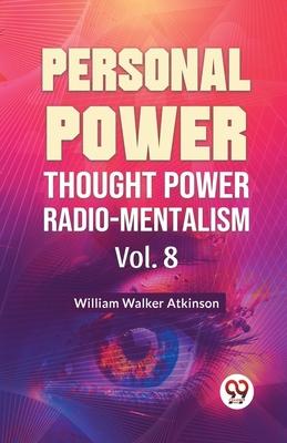 Personal Power Thought Power Radio.Mentalism Vol. 8