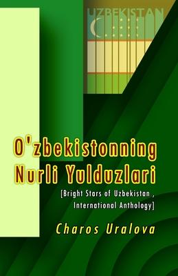 O'zbekistonning Nurli Yulduzlari: [Bright Stars of Uzbekistan, International anthology]