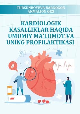 Kardiologik Kasalliklar Haqida Umumiy Ma'lumot Va Uning Profilaktikasi: (General Information About Cardiological Diseases And Its Prevention)