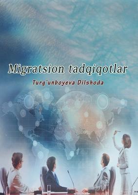 Migratsion tadqiqotlar: (Migration studies)