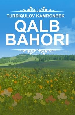 Qalb bahori: (Spring of the Heart, Uzbek Poetry)