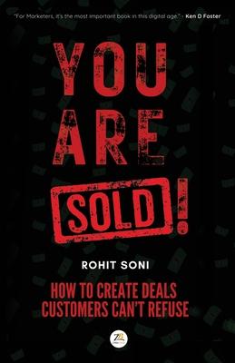 You Are Sold! How to Create Deals Customers Can't Refuse