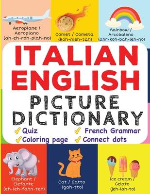 Italian English Picture Dictionary: Learn Over 500+ Italian Words & Phrases for Visual Learners ( Bilingual Quiz, Grammar & Color )