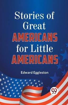 Stories of Great Americans for Little Americans