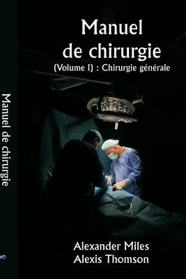 Manuel de chirurgie (Volume I): Chirurgie gnrale Subscription