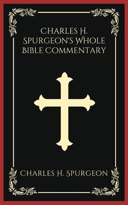 Charles H. Spurgeon's Whole Bible Commentary