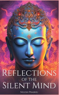 Reflections of the Silent Mind: Understanding Emotions Through Zen Stories: Insights from Buddhism to Cultivate Peace and Harmony.