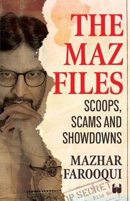 The Maz Files: Scoops, Scams And Showdowns