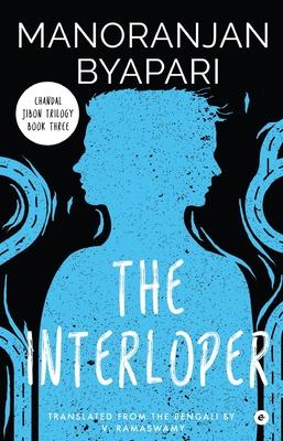 The Interloper (Chandal Jibon Trilogy - Book 3) Subscription