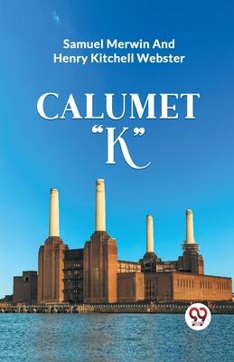 Calumet "K"