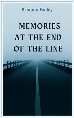 Memories at the End of the Line