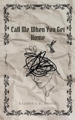 Call Me When You Get Home