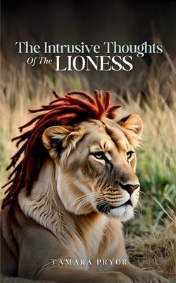 The Intrusive Thoughts of The Lioness