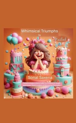 Whimsical Triumphs