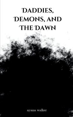 Daddies, Demons, and The Dawn