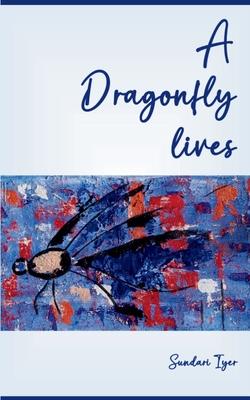 A Dragonfly lives