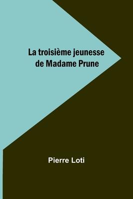 La troisime jeunesse de Madame Prune