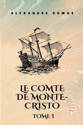 Le Comte de Monte-Cristo, Tome I (French Edition)