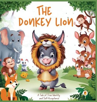 The Donkey Lion: A Tale of True Identity and Self-Acceptance