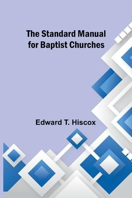 The Standard Manual for Baptist Churches