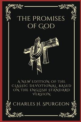 The Promises of God: A New Edition of the Classic Devotional Based on the English Standard Version