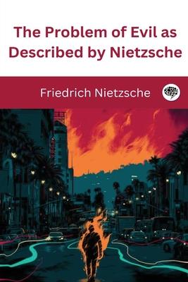 The Problem of Evil as Described by Nietzsche