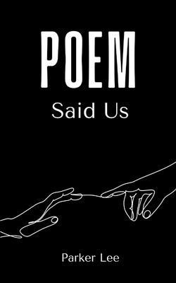 Poem Said Us