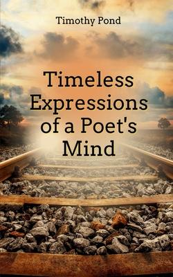 Timeless Expressions of an Poet's Mind