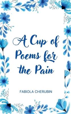 A Cup of Poems for the Pain