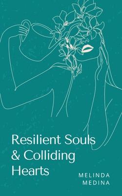 Resilient Souls & Colliding Hearts